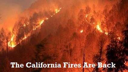 Funny story - The California Wildfires Are Back - And They're a Bitch!